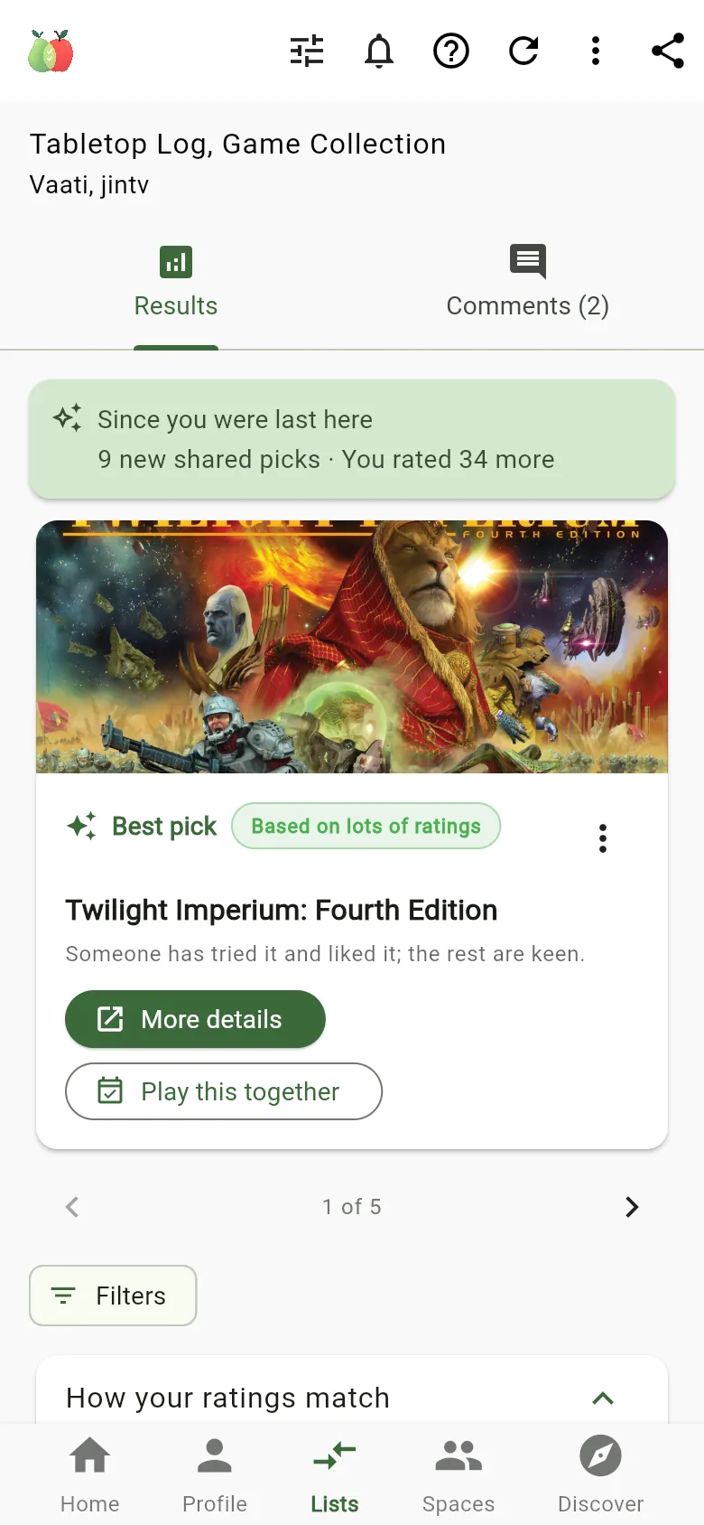 A board game comparison. Since you were last here: 9 new shared picks. Best pick: Twilight Imperium: Fourth Edition, with a Play this together button.