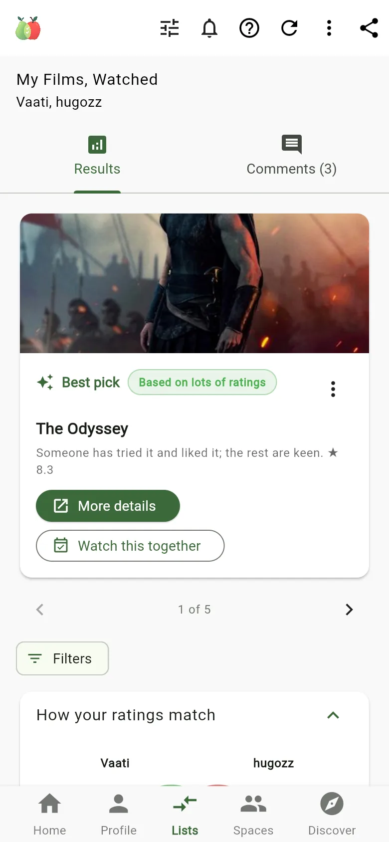 A comparison of two people's film Lists. Best pick: The Odyssey. Someone has tried it and liked it; the rest are keen.